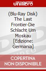 (Blu-Ray Disk) The Last Frontier-Die Schlacht Um Moskau [Edizione: Germania] brd
