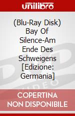 (Blu-Ray Disk) Bay Of Silence-Am Ende Des Schweigens [Edizione: Germania] brd
