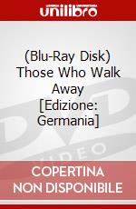 (Blu-Ray Disk) Those Who Walk Away [Edizione: Germania] brd