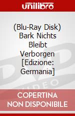 (Blu-Ray Disk) Bark Nichts Bleibt Verborgen [Edizione: Germania] brd
