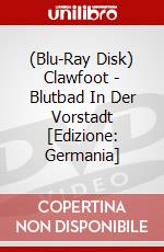 (Blu-Ray Disk) Clawfoot - Blutbad In Der Vorstadt [Edizione: Germania] brd