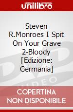 Steven R.Monroes I Spit On Your Grave 2-Bloody [Edizione: Germania] dvd