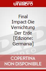 Final Impact-Die Vernichtung Der Erde [Edizione: Germania] dvd