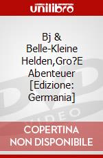 Bj & Belle-Kleine Helden,Gro?E Abenteuer [Edizione: Germania] dvd