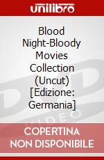 Blood Night-Bloody Movies Collection (Uncut) [Edizione: Germania] dvd