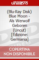 (Blu-Ray Disk) Blue Moon - Als Werwolf Geboren (Uncut) [Edizione: Germania] brd
