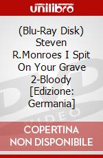 (Blu-Ray Disk) Steven R.Monroes I Spit On Your Grave 2-Bloody [Edizione: Germania] brd
