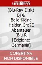 (Blu-Ray Disk) Bj & Belle-Kleine Helden,Gro?E Abenteuer (Blu-R [Edizione: Germania] brd