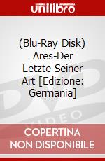 (Blu-Ray Disk) Ares-Der Letzte Seiner Art [Edizione: Germania] brd