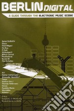 Berlin Digital. A Guide Through The Electronic Music Scene dvd