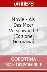 Movie - Als Das Meer Verschwand-B [Edizione: Germania] dvd