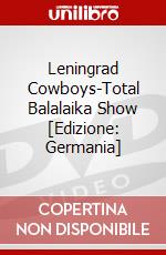 Leningrad Cowboys-Total Balalaika Show [Edizione: Germania] dvd