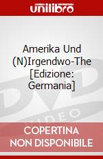 Amerika Und (N)Irgendwo-The [Edizione: Germania] dvd