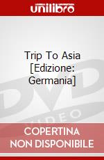 Trip To Asia [Edizione: Germania] dvd