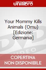Your Mommy Kills Animals (Omu) [Edizione: Germania] dvd
