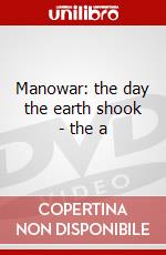 Manowar: the day the earth shook - the a dvd