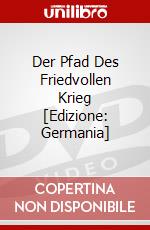 Der Pfad Des Friedvollen Krieg [Edizione: Germania] dvd