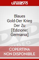 Blaues Gold-Der Krieg Der Zu [Edizione: Germania] dvd
