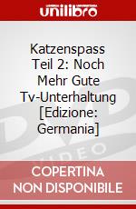 Katzenspass Teil 2: Noch Mehr Gute Tv-Unterhaltung [Edizione: Germania] dvd