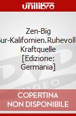 Zen-Big Sur-Kalifornien.Ruhevolle Kraftquelle [Edizione: Germania] dvd