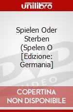 Spielen Oder Sterben (Spelen O [Edizione: Germania] dvd