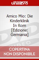Amico Mio: Die Kinderklinik In Rom [Edizione: Germania] dvd