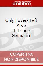 Only Lovers Left Alive [Edizione: Germania] dvd