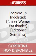Pioniere In Ingolstadt (Rainer Werner Fassbinder) [Edizione: Germania] dvd