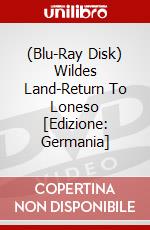 (Blu-Ray Disk) Wildes Land-Return To Loneso [Edizione: Germania] brd
