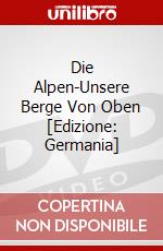 Die Alpen-Unsere Berge Von Oben [Edizione: Germania] dvd
