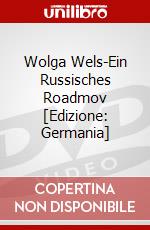 Wolga Wels-Ein Russisches Roadmov [Edizione: Germania] dvd