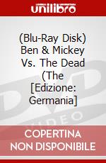(Blu-Ray Disk) Ben & Mickey Vs. The Dead (The [Edizione: Germania] brd