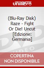 (Blu-Ray Disk) Raze - Fight Or Die! Uncut [Edizione: Germania] brd