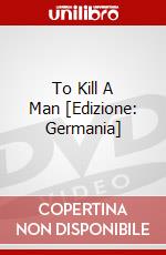 To Kill A Man [Edizione: Germania] dvd