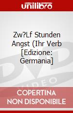 Zw?Lf Stunden Angst (Ihr Verb [Edizione: Germania] dvd
