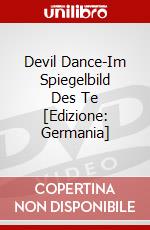 Devil Dance-Im Spiegelbild Des Te [Edizione: Germania] dvd