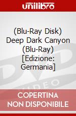 (Blu-Ray Disk) Deep Dark Canyon (Blu-Ray) [Edizione: Germania] brd