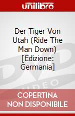 Der Tiger Von Utah (Ride The Man Down) [Edizione: Germania] dvd