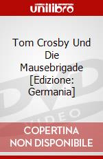 Tom Crosby Und Die Mausebrigade [Edizione: Germania] dvd