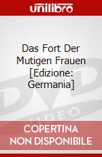 Das Fort Der Mutigen Frauen [Edizione: Germania] dvd