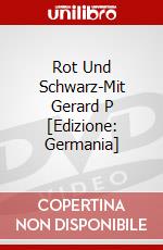 Rot Und Schwarz-Mit Gerard P [Edizione: Germania] dvd