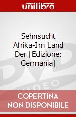 Sehnsucht Afrika-Im Land Der [Edizione: Germania] dvd