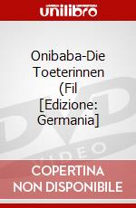 Onibaba-Die Toeterinnen (Fil [Edizione: Germania] dvd