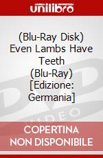 (Blu-Ray Disk) Even Lambs Have Teeth (Blu-Ray) [Edizione: Germania] brd