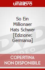 So Ein Millionaer Hats Schwer [Edizione: Germania] dvd