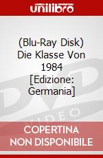 (Blu-Ray Disk) Die Klasse Von 1984 [Edizione: Germania] brd