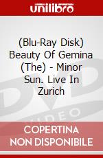 (Blu-Ray Disk) Beauty Of Gemina (The) - Minor Sun. Live In Zurich brd