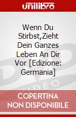 Wenn Du Stirbst,Zieht Dein Ganzes Leben An Dir Vor [Edizione: Germania] dvd