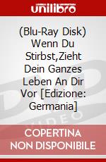 (Blu-Ray Disk) Wenn Du Stirbst,Zieht Dein Ganzes Leben An Dir Vor [Edizione: Germania] brd