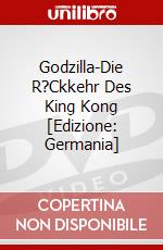 Godzilla-Die R?Ckkehr Des King Kong [Edizione: Germania] dvd